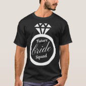 Future bride squad Future bride bridsmaid wedding Tシャツ (正面)