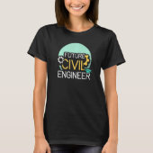 Future Civil Engineer Engineering Student Job Prof Tシャツ (正面)