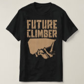 Future Climber Rock Climber Mountaineer Climbing Tシャツ (デザイン正面)