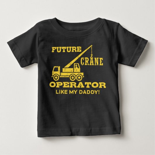 Future Crane Operator Like My Daddy ベビーTシャツ (正面)