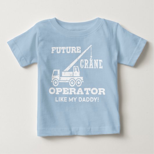Future Crane Operator Like My Daddy ベビーTシャツ (正面)