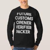 Future Customs Opener Verifier Packer Tシャツ (正面)