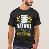 Future Database Administrator Tシャツ (正面)