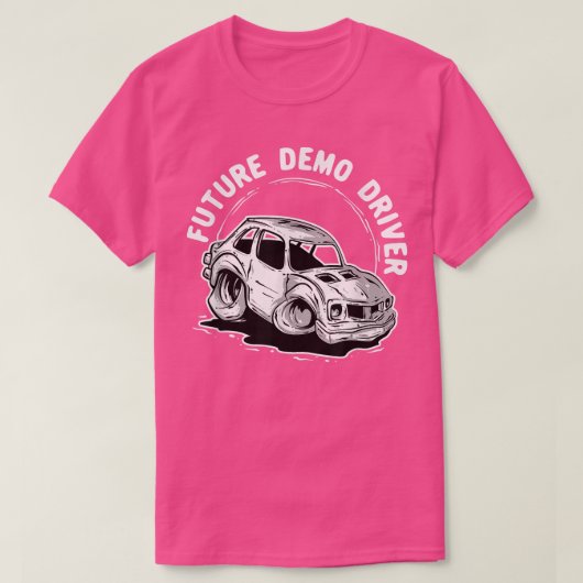 Future Demo Driver Demolition Derby Car Son Daught Tシャツ (デザイン正面)