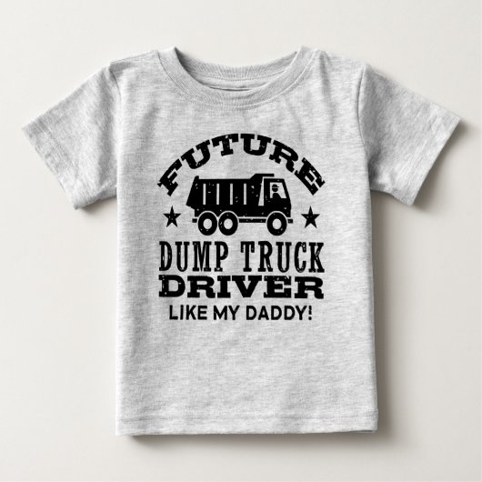 Future Dump Truck Driver Like My Daddy ベビーTシャツ (正面)