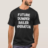 Future Dumper Bailer Operator Tシャツ (正面)