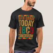 Future HBCU College Student 10th Grade Today HBCU  Tシャツ (正面)