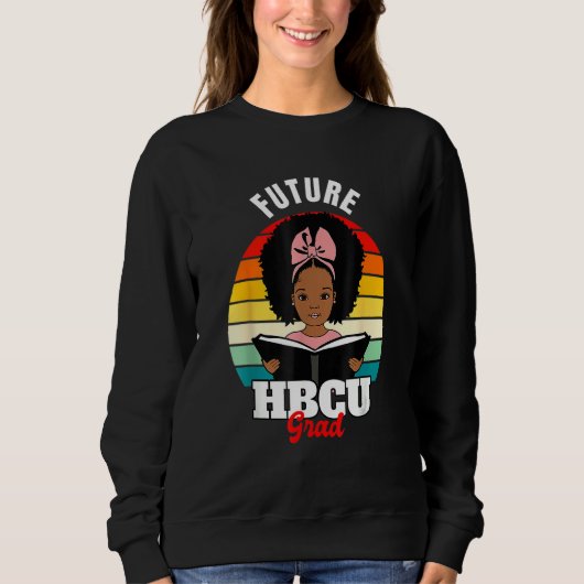 Future Hbcu Grad, African Hbcu Black Historyプライド スウェットシャツ (正面)