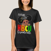 Future HBCU Grad Girl Graduation HBCU Future Colle Tシャツ (正面)