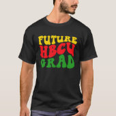 Future HBCU Grad Graduation Black Historically Col Tシャツ (正面)
