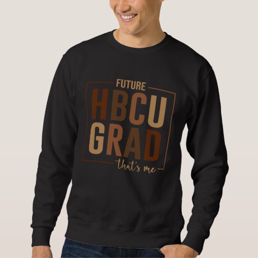 Future HBCU Grad That s Me Graduate Afro College G スウェットシャツ (正面)