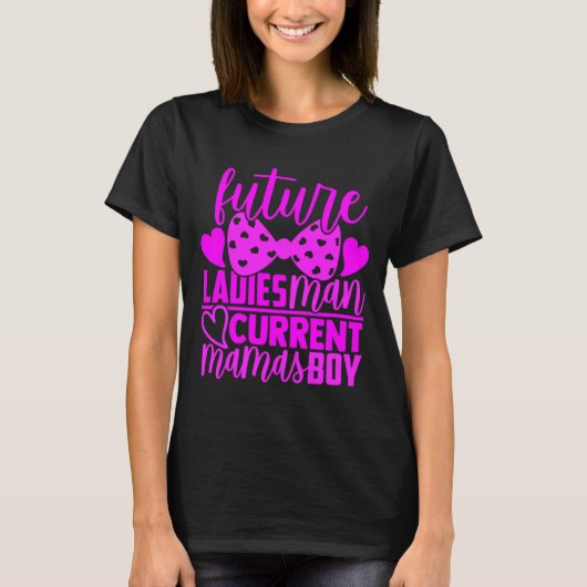 Future Ladies Man Current Mamas Boy Valentine Son  Tシャツ (正面)