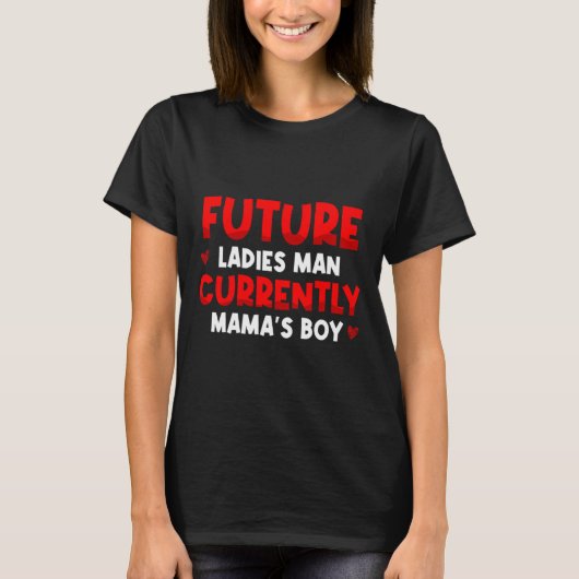 Future Ladies Man Current Mamas Boy Valentines D  Tシャツ (正面)