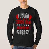 Future Ladies Man Current Mama's Boy Valentine's D Tシャツ (正面)