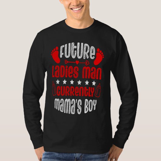 Future Ladies Man Current Mama's Boy Valentine's D Tシャツ (正面)