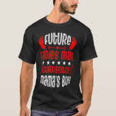 Future Ladies Man Current Mama's Boy Valentine's D Tシャツ (正面)