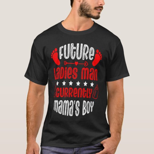 Future Ladies Man Current Mama's Boy Valentine's D Tシャツ (正面)