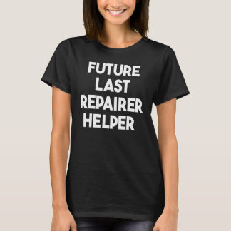 Future Last Repairer Helper Tシャツ