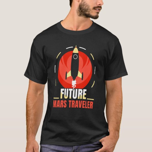 Future Mars Traveler Sayings Space Planet Explorer Tシャツ (正面)
