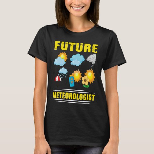Future Meteorologist Climate Weather Meteorology Tシャツ (正面)