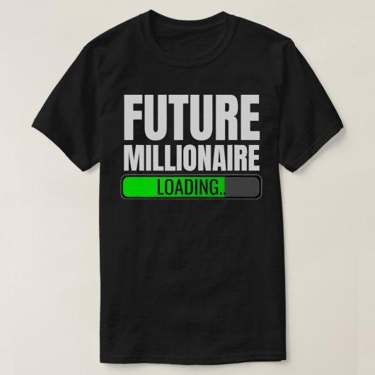 Future Millionaire Loading Investor Tシャツ (デザイン正面)