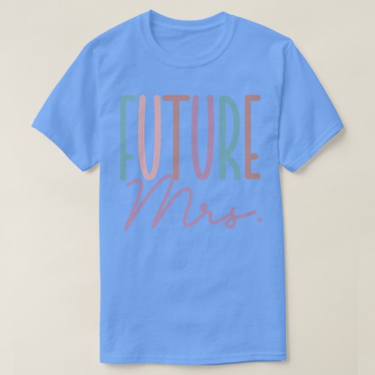 Future Mrs, Cute Bride  Tシャツ (デザイン正面)