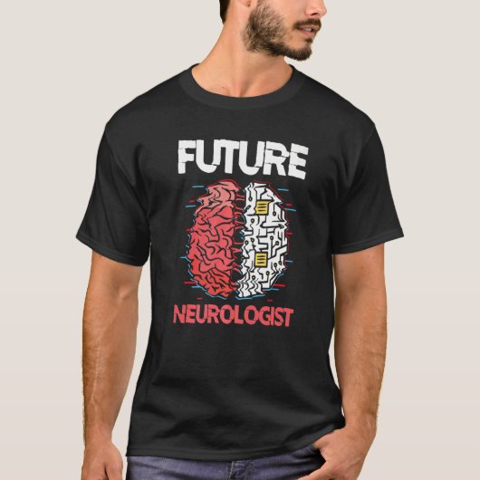 Future Neurologist Brain Neuroscience Neurology Tシャツ (正面)