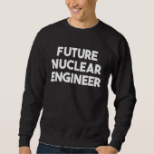 Future Nuclear Engineer スウェットシャツ (正面)