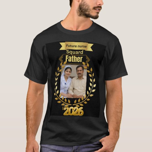 Future Nurse Squad Father Shirt 2026 | 誇りを持つお父さんN Tシャツ (正面)