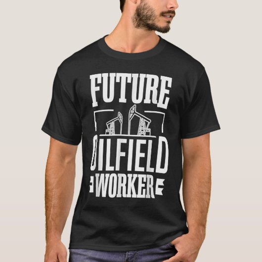 Future Oilfield Worke  Oil Rig Kid Oil Industry Wo Tシャツ (正面)