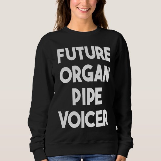 Future Organ Pipe Voicer スウェットシャツ (正面)