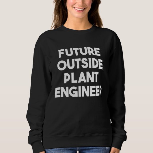 Future Outside Plant Engineer スウェットシャツ (正面)