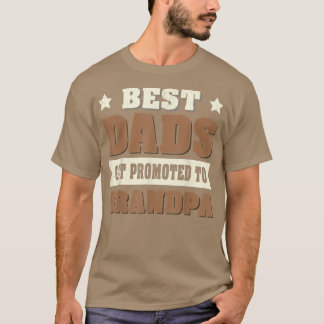 Future Papa Grandfather Best Dads Get Promoted To  Tシャツ