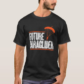 Future Paraglider Paragliding Student Paramotoring Tシャツ (正面)