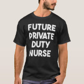 Future Private Duty Nurse Tシャツ (正面)