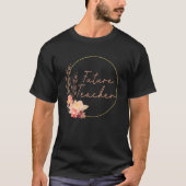 Future Teacher Floral Teacher In Progress Student Tシャツ (正面)