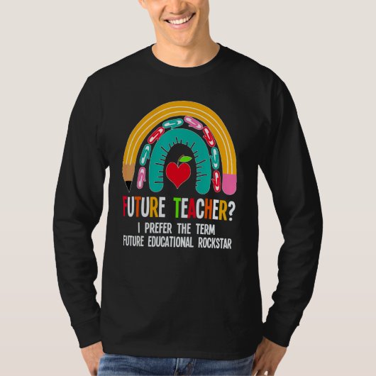 Future Teacher I Prefer The Term Future Teachers S Tシャツ (正面)