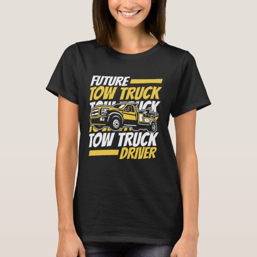 Future Tow Truck Driver Breakdown Truck Driver Tow Tシャツ (正面)