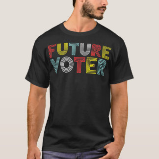 Future Voter Democracy Patriotic Elections Politic Tシャツ