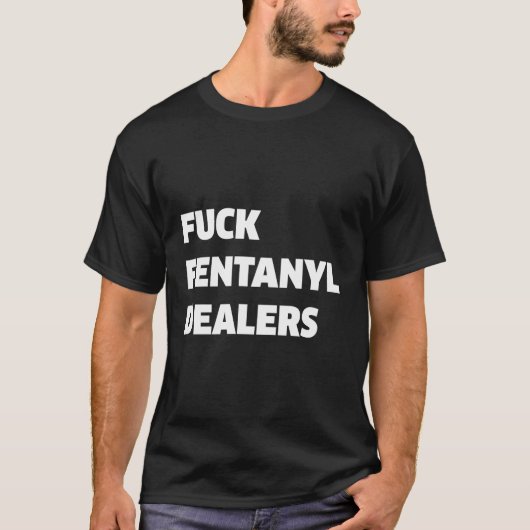 Fvckフェンタニルのディーラーアンチの痛みと病気 Tシャツ (正面)