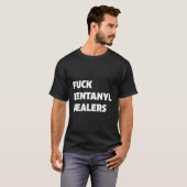 Fvckフェンタニルのディーラーアンチの痛みと病気 Tシャツ (正面フル)