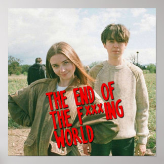 Fxxxingの世界の終わり ポスター