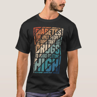 Gを避けるために薬を飲む唯一の人々を糖尿病にする Tシャツ