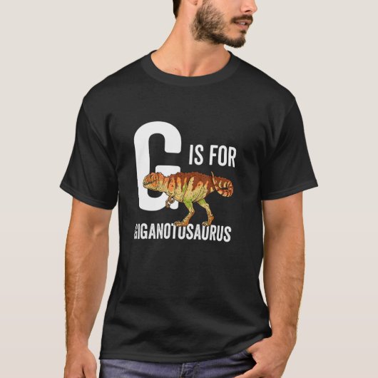 G Is For Giganotosaurus Tシャツ (正面)