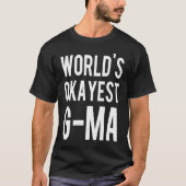 G Ma   World's Okayest G Ma Tシャツ (正面)