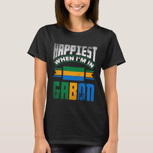 Gabonese Gabon Gabonese Flag Happiest When Im In G Tシャツ (正面)