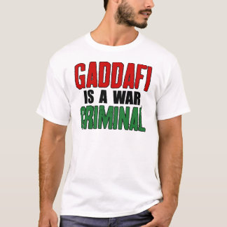 Gaddafiは戦争犯罪者です Tシャツ