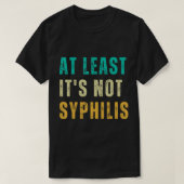 Gagギフトおもしろいが良く得るSyphilis後の手術 Tシャツ (デザイン正面)