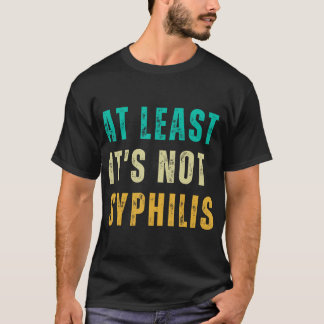Gagギフトおもしろいが良く得るSyphilis後の手術 Tシャツ