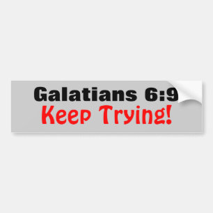 Galatiansの6:9は試みを保ちます! バンパーステッカー